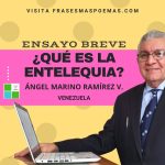 «¿Qué es la entelequia?» de Ángel Marino Ramírez (Ensayo breve)
