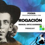 «Rogación» de Manuel Ortiz Guerrero (Poema)
