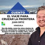 «El viaje para cruzar la frontera» de Juan Ortiz (Cuento)