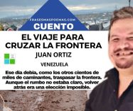 «El viaje para cruzar la frontera» de Juan Ortiz (Cuento)