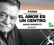 «El amor es un centro» de Mario Benedetti (Poema)