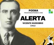 «Alerta» de Vicente Huidobro (Poema)