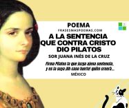 «A la sentencia que contra Cristo dio Pilatos» de Sor Juana Inés de la Cruz (Poema)