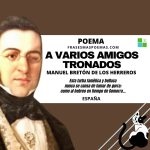 «A varios amigos tronados» de Manuel Bretón de los Herreros (Poema)