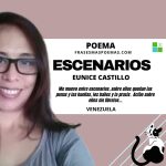 «Escenarios» de Eunice Castillo (Poema)