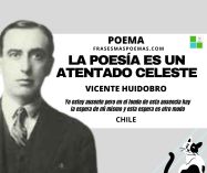 «La poesía es un atentado celeste» de Vicente Huidobro (Poema)