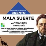 «Mala suerte» de Antón Chéjov (Cuento)