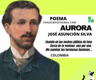 «Aurora» de José Asunción Silva (Poema)