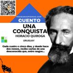 «Una conquista» de Horacio Quiroga (Cuento)
