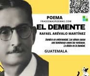 «El demente» de Rafael Arévalo Martínez (Poema)