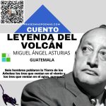 «Leyenda del volcán» de Miguel Ángel Asturias (Cuento)