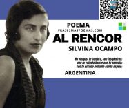 «Al rencor» de Silvina Ocampo (Poema)