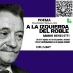 «A la izquierda del roble» de Mario Benedetti (Poema)