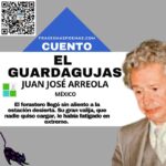 «El guardagujas» de Juan José Arreola (Cuento)