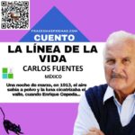 «La línea de la vida» de Carlos Fuentes (Cuento)