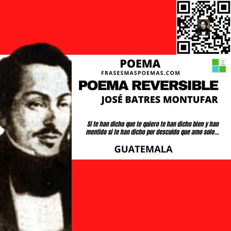 "Poema reversible" de José Batres Montúfar (Poema) - Frases más poemas