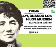 «¡Ay!, cuando los hijos mueren» de Rosalía de Castro (Poema)