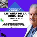 «Letanía de la orquídea» de Carlos Fuentes (Cuento)