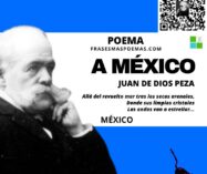 «A México» de Juan de Dios Peza (Poema)