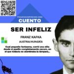 «Ser infeliz» de Franz Kafka (Cuento)