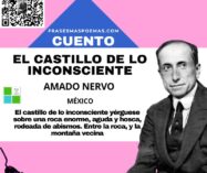 «El castillo de lo inconsciente» de Amado Nervo (Cuento)