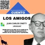 «Los amigos» de Juan Carlos Onetti (Cuento)