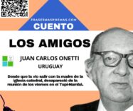 «Los amigos» de Juan Carlos Onetti (Cuento)