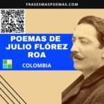 Poemas de Julio Flórez Roa (Colombia)