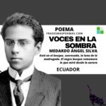 «Voces en la sombra» de Medardo Ángel Silva (Poema)