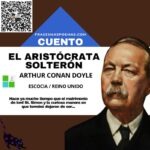 «El aristócrata solterón» de Arthur Conan Doyle (Cuento)