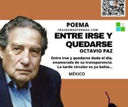 «Entre irse y quedarse» de Octavio Paz (Poema)