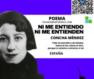«Ni me entiendo ni me entienden» de Concha Méndez (Poema)