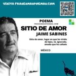 «Sitio de amor» de Jaime Sabines (Poema)