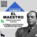 «El Maestro» de Rómulo Gallegos (Cuento breve)