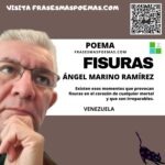 «Fisuras» de Ángel Marino Ramírez (Poema)