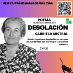 «Desolación» de Gabriela Mistral (Poema)