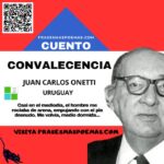 «Convalecencia» de Juan Carlos Onetti (Cuento breve)