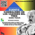 «Canibalismo en los vagones del tren» de Mark Twain (Cuento)
