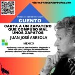 «Carta a un zapatero que compuso mal unos zapatos» de Juan José Arreola (Cuento breve)