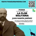 «La flor solitaria» de Juan Ramón Jiménez (Poema)