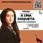 «A una coqueta» de Carolina Coronado (Poema)
