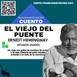 «El viejo del puente» de Ernest Hemingway (Cuento breve)
