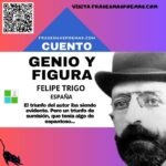 «Genio y figura» de Felipe Trigo (Cuento breve)