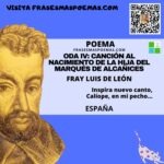 «Oda IV: Canción al nacimiento de la hija del marqués de Alcañices» de Fray Luis de León (Poema)