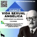 «Vida sexual angélica» de Pedro Gómez Valderrama (Cuento breve)