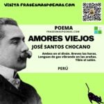 «Amores viejos» de José Santos Chocano (Poema)