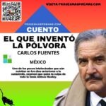 «El que inventó la pólvora» de Carlos Fuentes (Cuento)