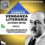 «Venganza literaria» de Alfonso Reyes (Cuento breve)