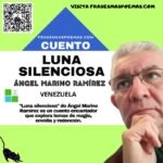 «Luna silenciosa» de Ángel Marino Ramírez (Cuento breve)